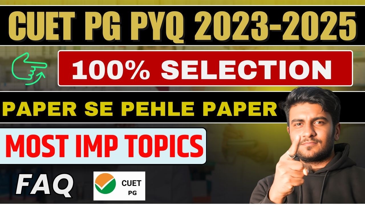 CUET PG PREVIOUS YEAR PAPER 23,24,25 | MOST IMP TOPICS FOR CUET PG | FAQ & PYQ BASED | CUET PG 2026