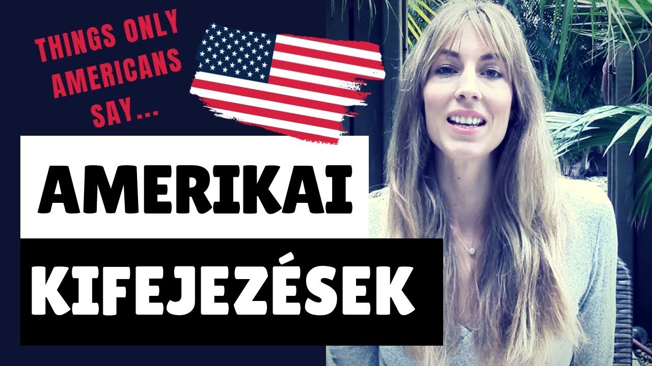 Csak az USA-ban mondj&aacute;k &iacute;gy... | Amerikai angol kifejez&eacute;sek