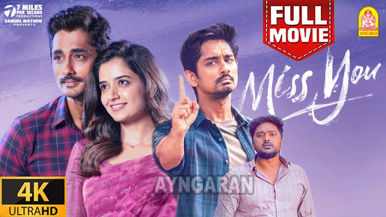 Miss You -4K FULL Movie - | Exclusive 4K | Full Movie | Siddharth | Ashika Ranganath | Karunakaran