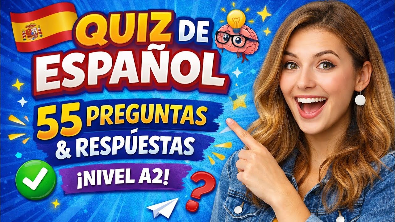 🎉 Spanish A2 Quiz  🇪🇸  55 Questions & Answers to Test Your Level! ✨