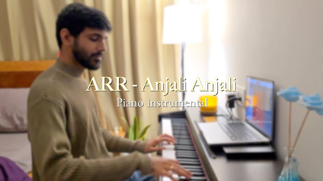 ARR - Anjali Anjali (Piano Instrumental)