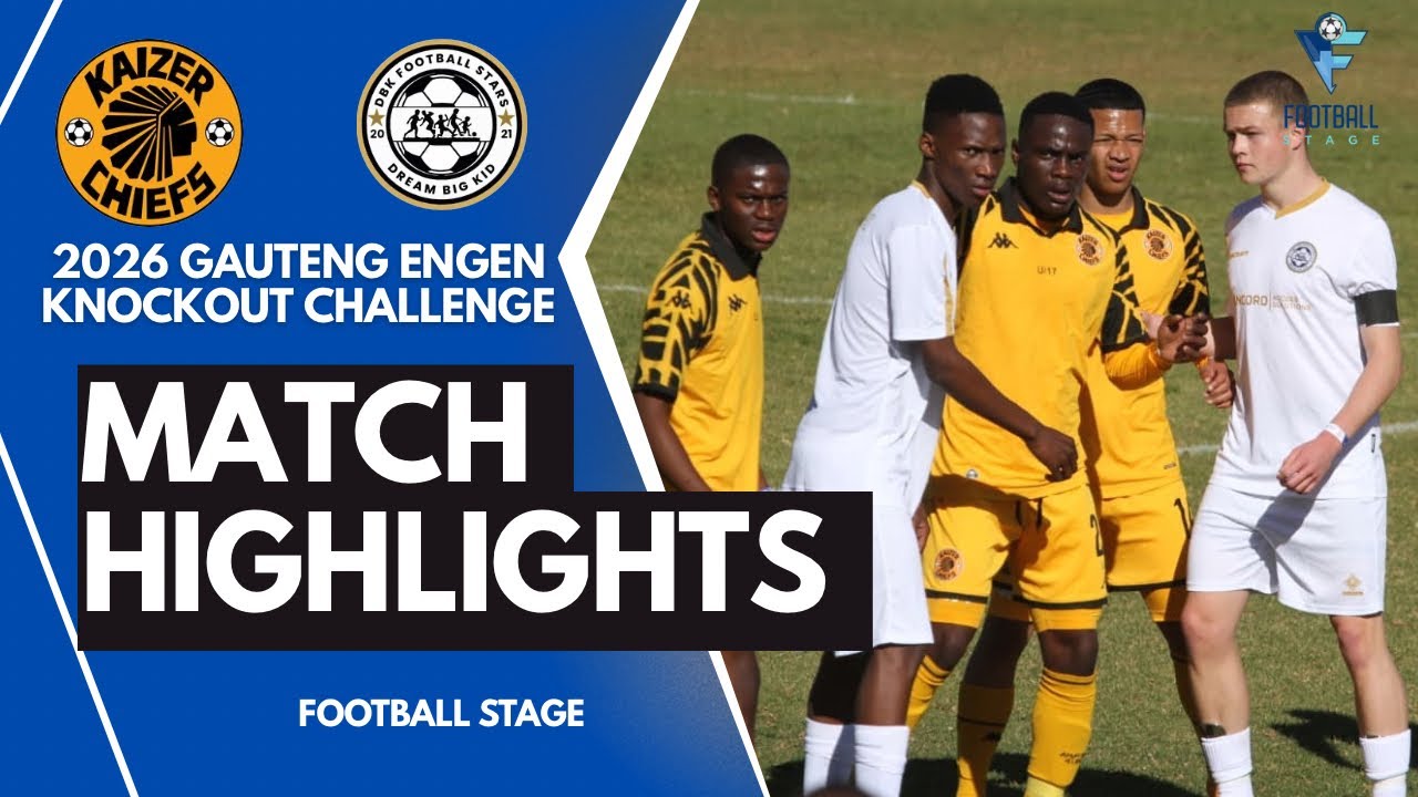 HIGHLIGHTS | Kaizer Chiefs vs DBK Football Stars |  2026 GP Engen Knockout Challenge 