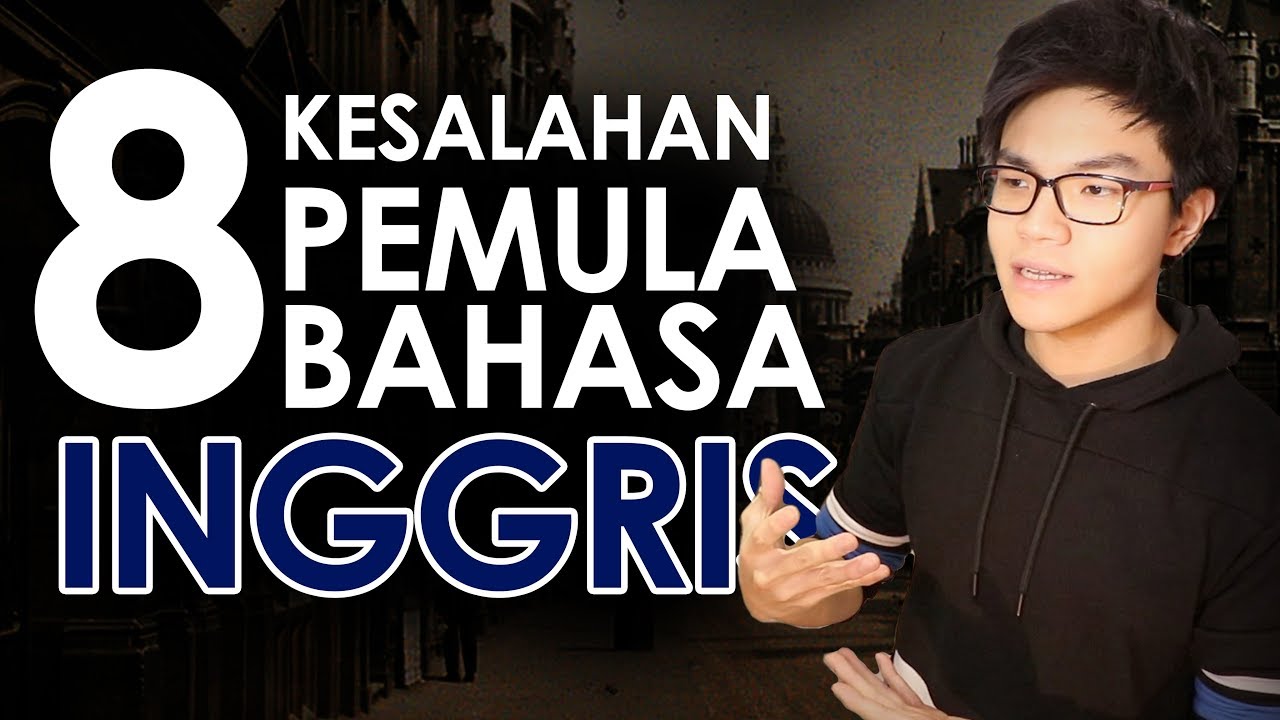 8 KESALAHAN saat belajar BAHASA INGGRIS Pemula