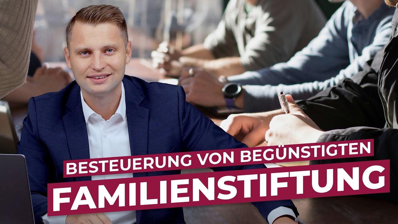 Familienstiftung - So funktioniert die Besteuerung von Begünstigten!