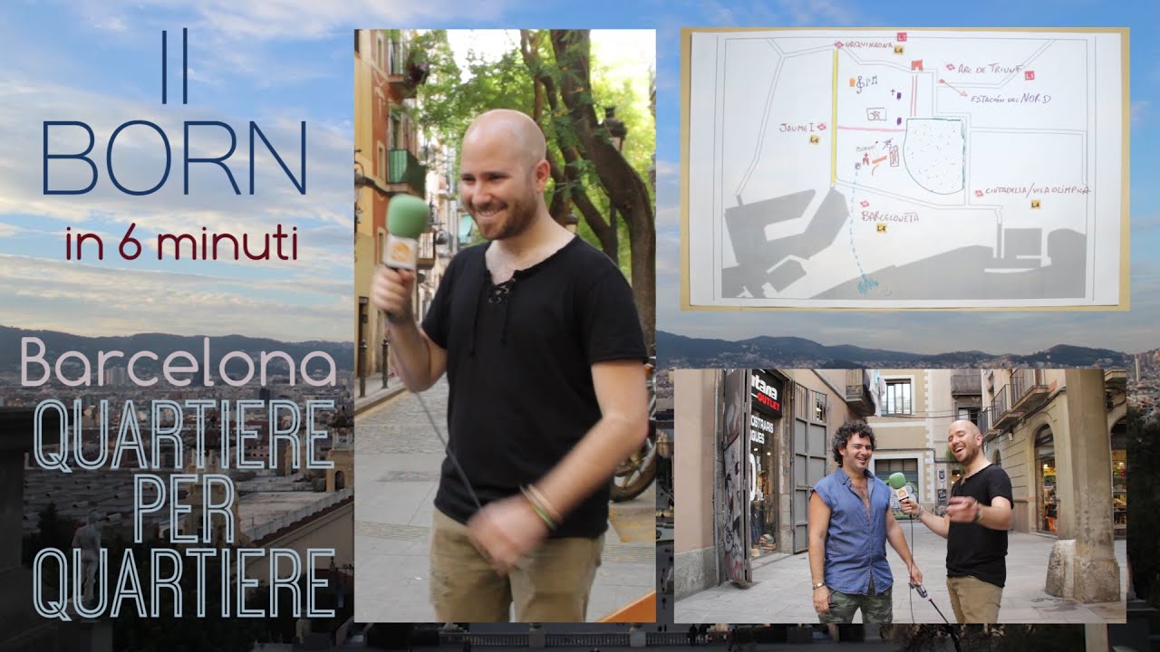 Il Born in 6 minuti - Barcelona Quartiere per Quartiere