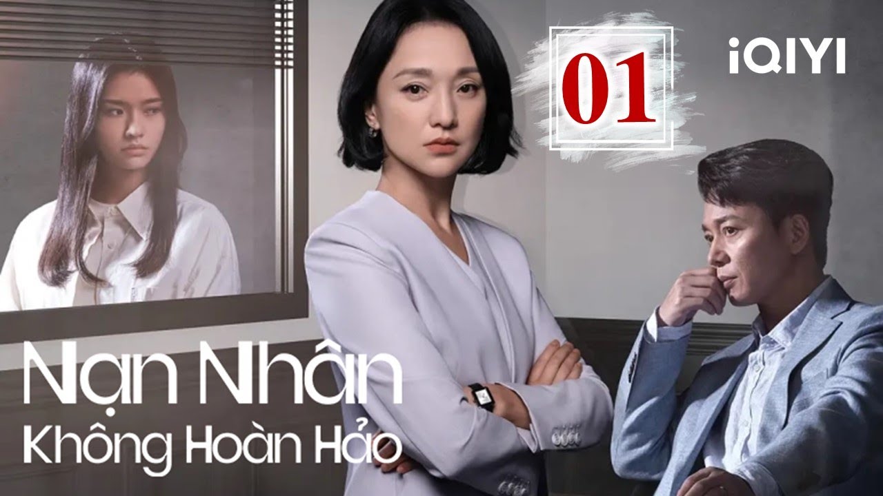 NẠN NHÂN KHÔNG HOÀN HẢO - Tập 01 | Phim Luật Sư Đối Đầu Tội Phạm Cực Gay Cấn | iQIYI Kho Phim Hot
