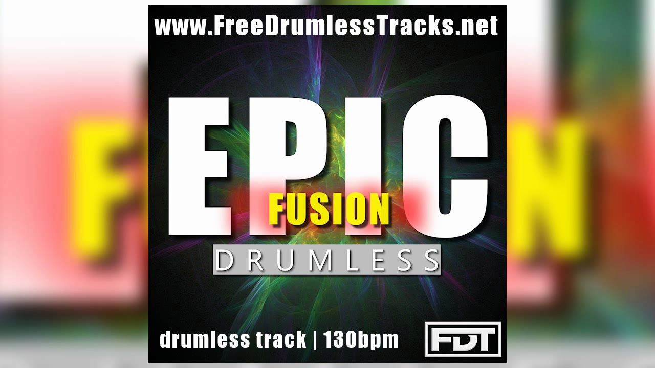 FDT Epic Fusion - Drumless (www.FreeDrumlessTracks.net)