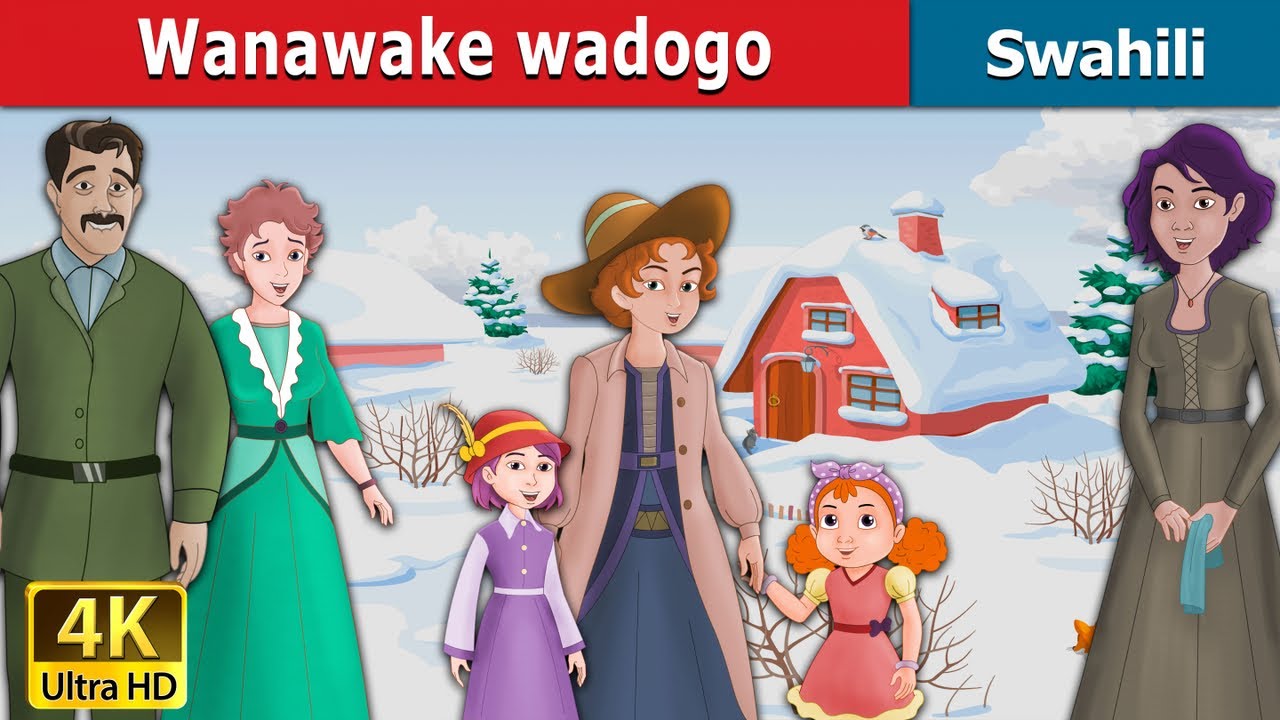 Wanawake wadogo | Little Women in Swahili | Swahili Fairy Tales