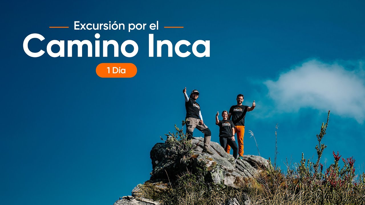 Camino Inca &ndash; Excursi&oacute;n de 1 D&iacute;a (Itinerario)