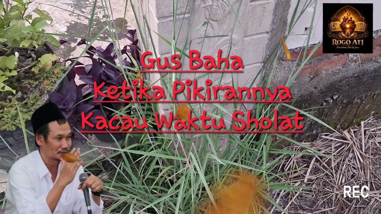 GUS BAHA - KETIKA PIKIRANNYA KACAU WAKTU SHOLAT
