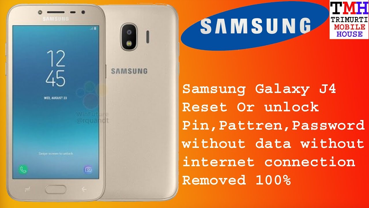 Samsung J4  Reset Pin,Pattren,Password without data without  internet connection Removed 100%
