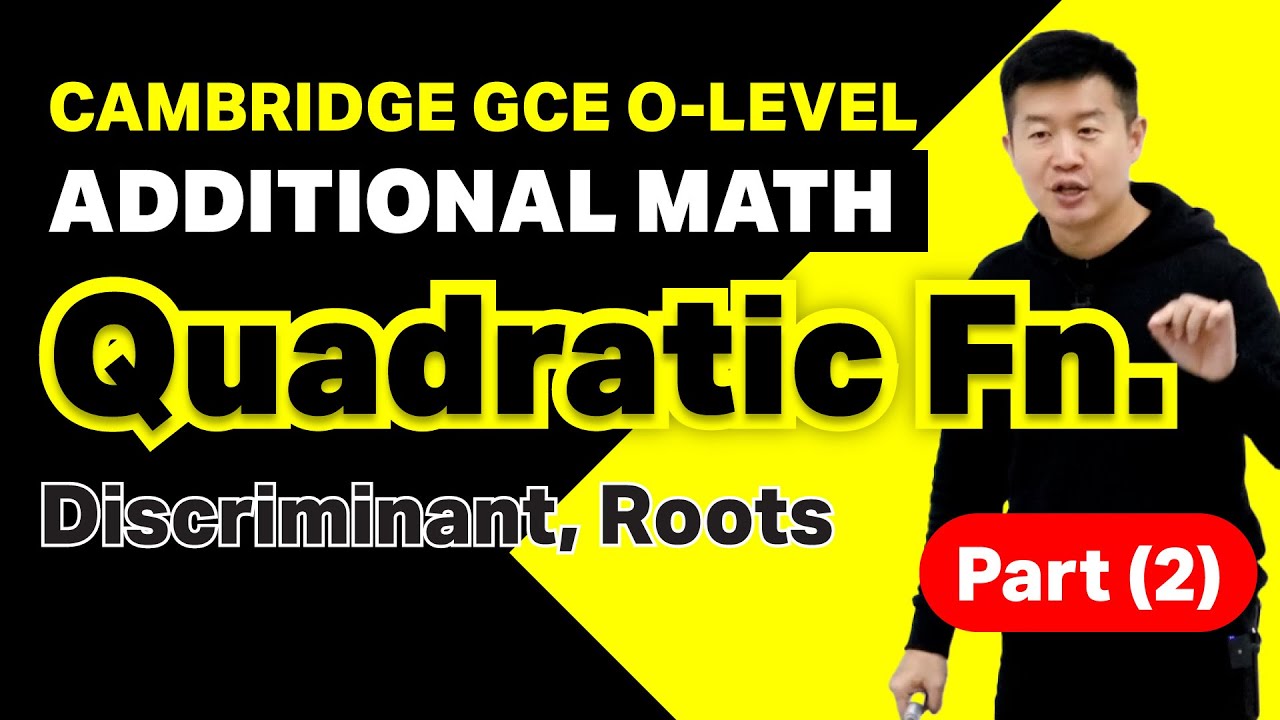 Quadratic Functions - Discriminant & Roots [Part 2 of 3] | Achevas O-Level Additional Math Tuition