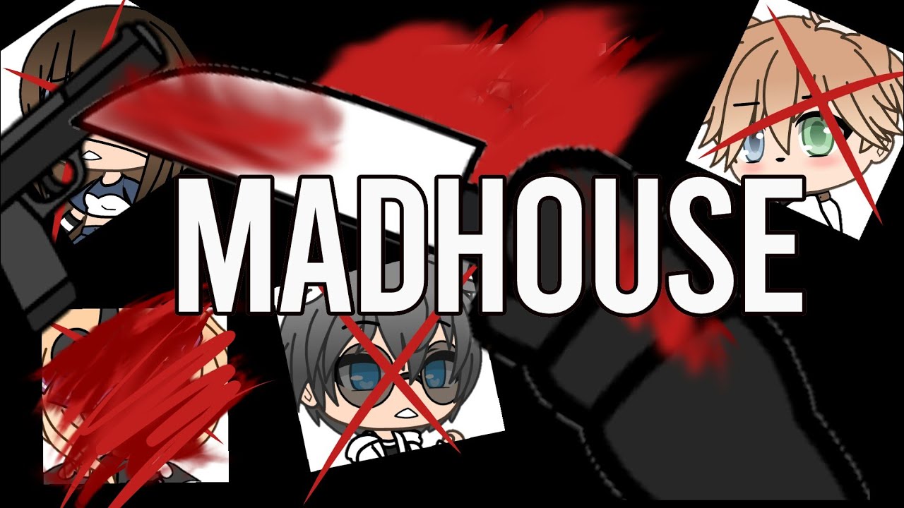 「Gacha Life 」Madhouse | murder mystery GLMM | part 2 |