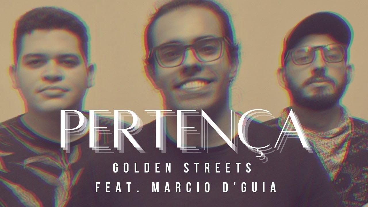 GOLDEN STREETS - PERTENÇA (feat. @marciodguia )
