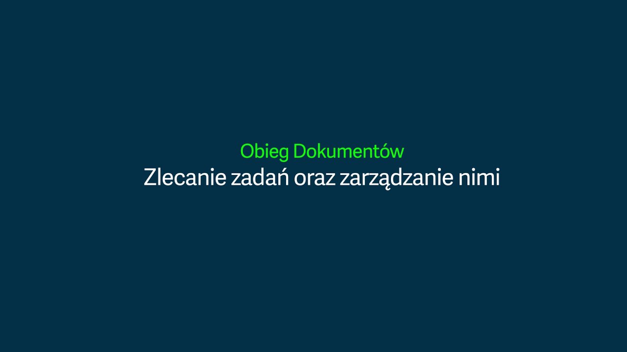 Obieg Dokument&oacute;w - Zlecanie zadań oraz zarządzanie nimi