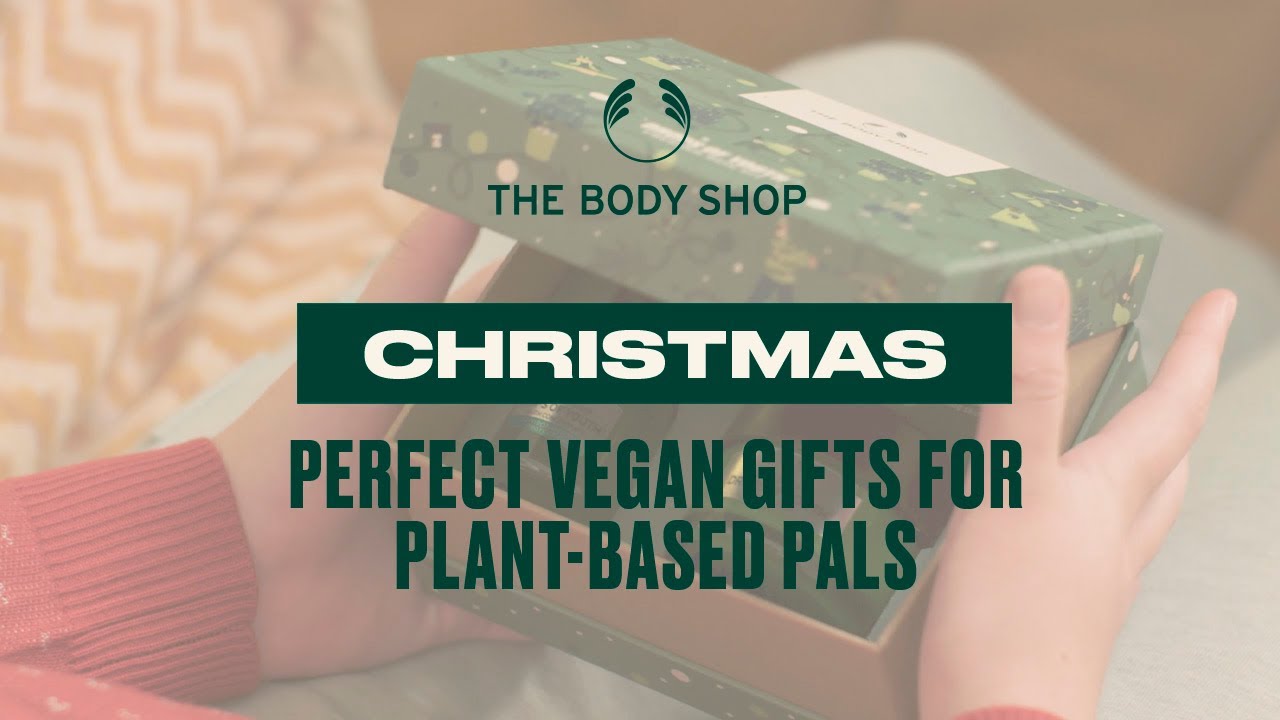 Vegan gifts & ideas to veg out all Christmas &ndash; The Body Shop