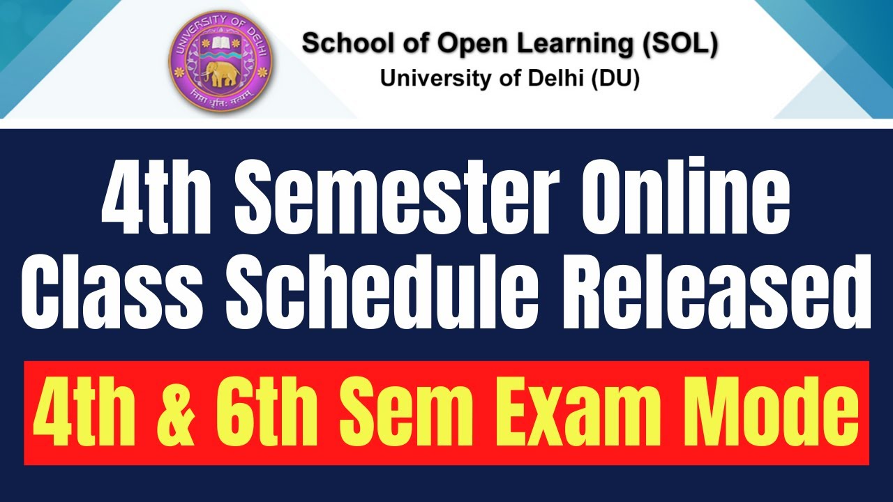 DU SOL 4th Semester Online Class Schedule Released | Exam Mode for 4th & 6th Semester Examinations.