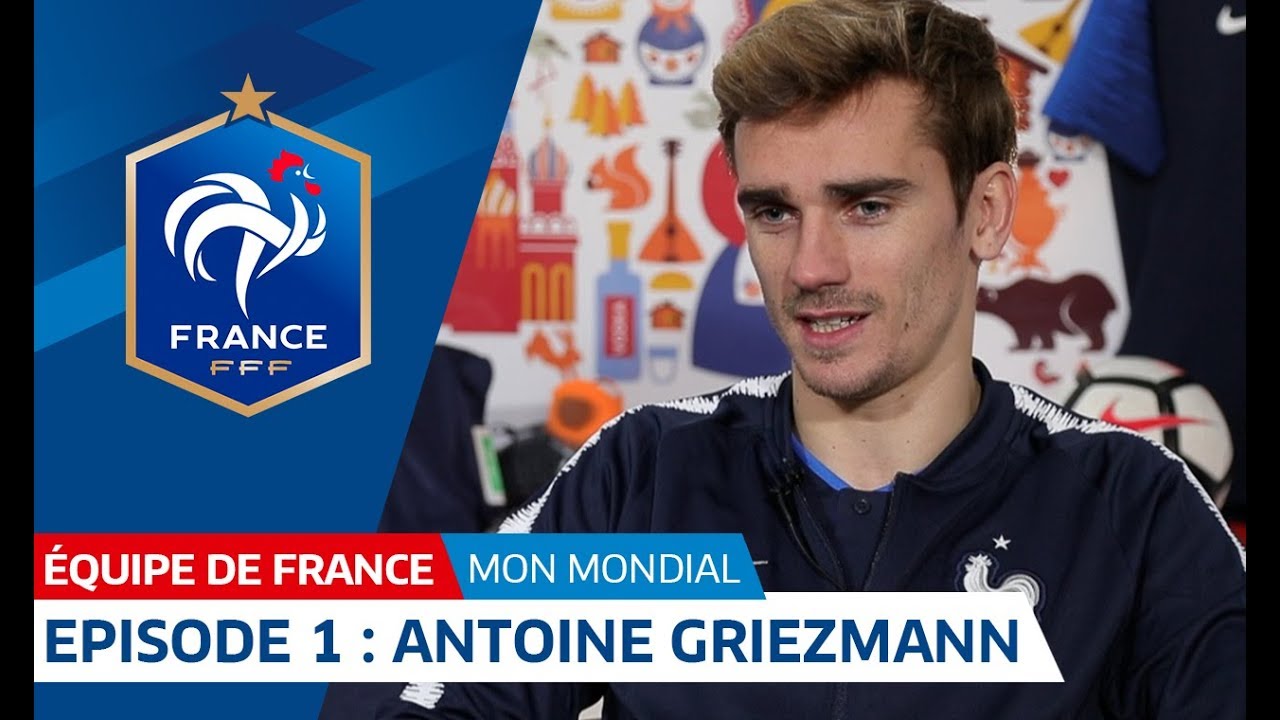 Ma Coupe du Monde : épisode 1, Antoine Griezmann I FFF 2018