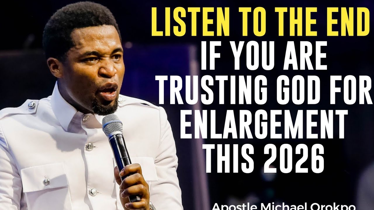 LISTEN TO THE END IF YOU WANT GOD TO ENLARGE YOU IN THIS 2026||APOSTLE MICHAEL OROKPO 