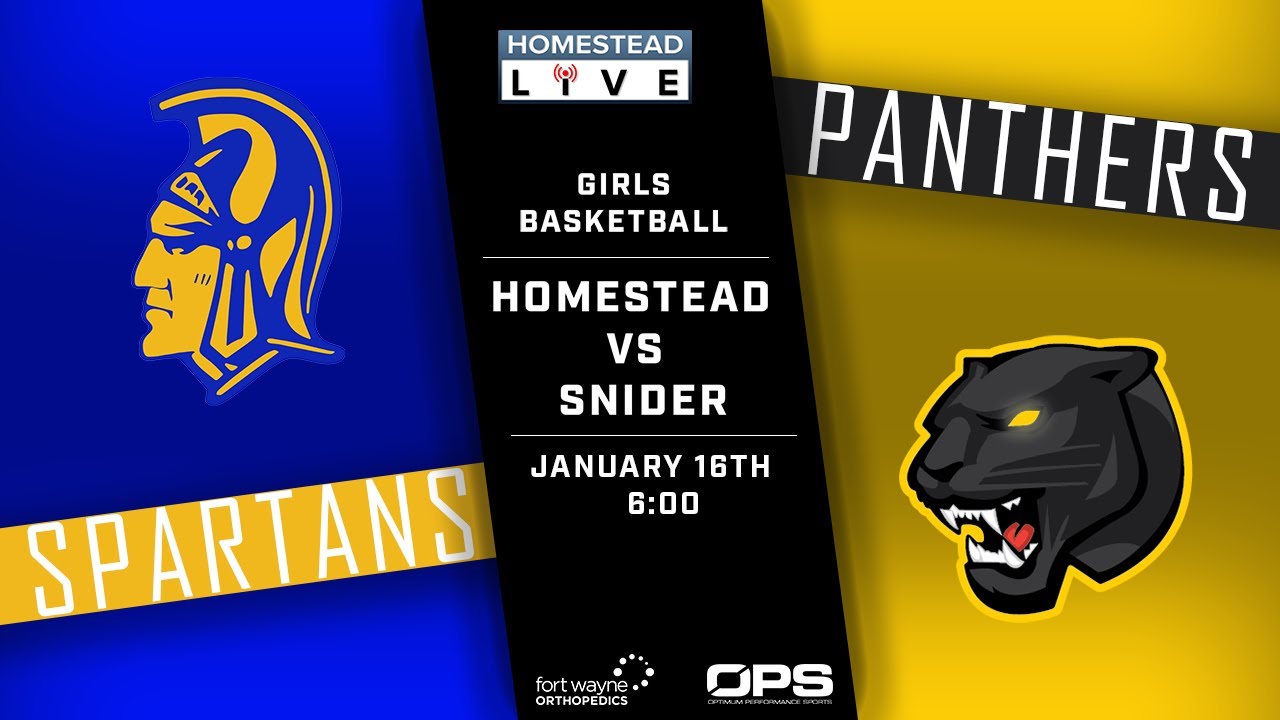 HOMESTEAD SPARTANS VS SNIDER PANTHERS - IHSAA GIRLS BASKETBALL - JAN. 16