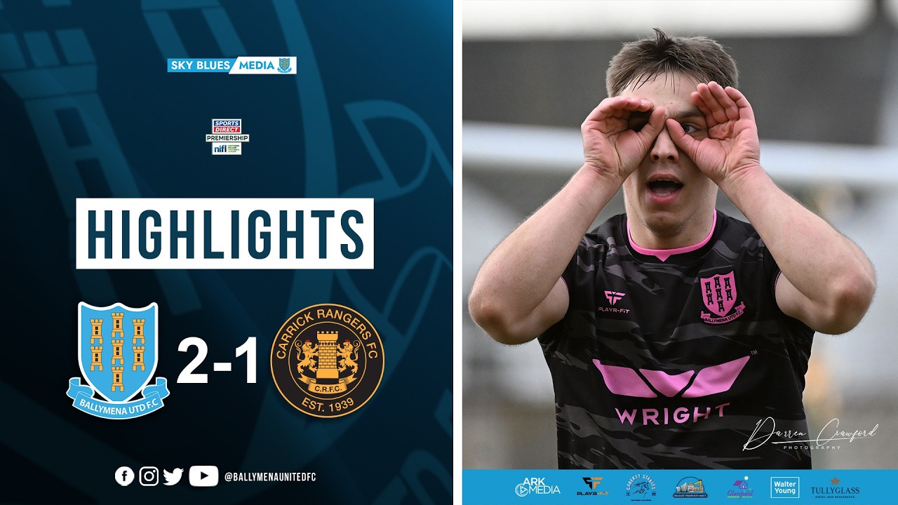 Match Highlights I Ballymena United 2-1 Carrick Rangers
