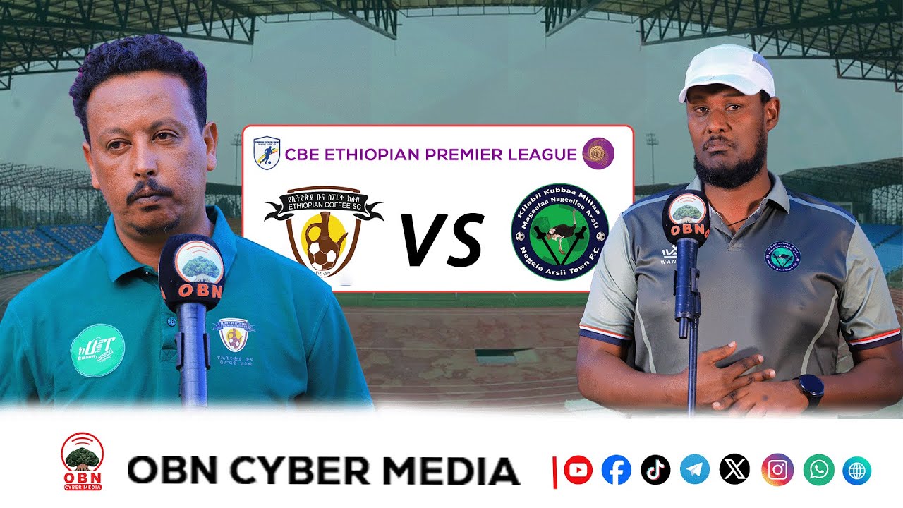 CBE Piriimiyeer Liigii Itiyoophiyaa || ሲቢኢ ኢትዮጵያ ፕሪሚዬር ሊግ ||  Buna Itiyoophiyaafi Nageellee Arsii