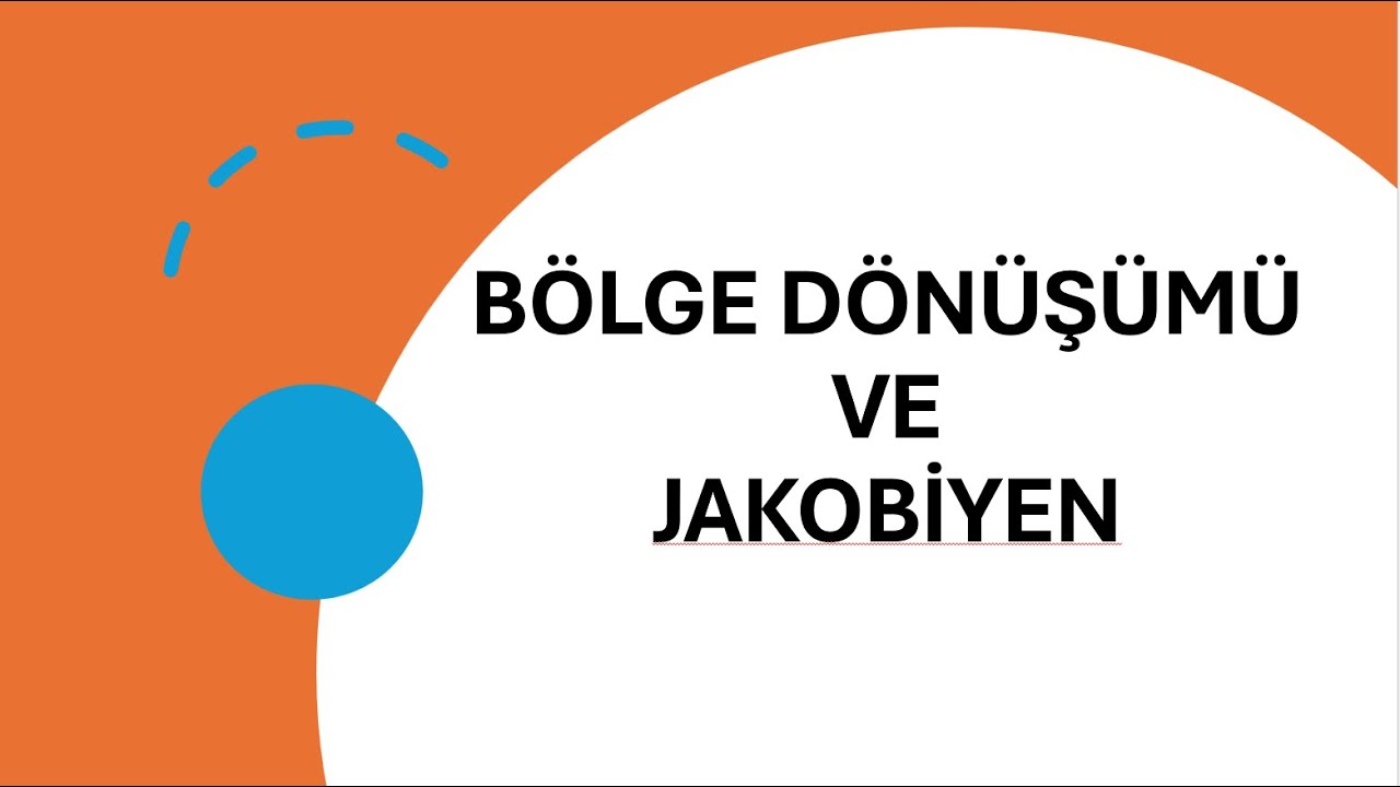 Bölge Dönüşümleri Ve JAKOBİYEN
