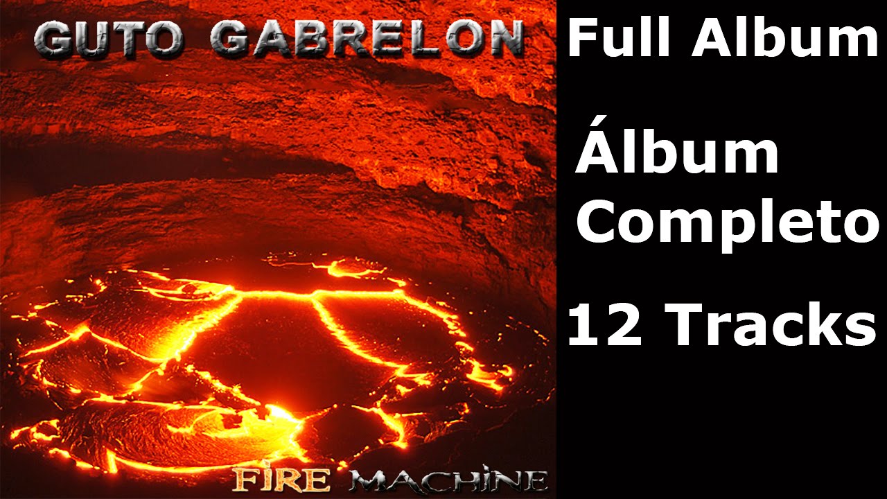 Guto Gabrelon - Fire Machine [Album Completo - Full Album]