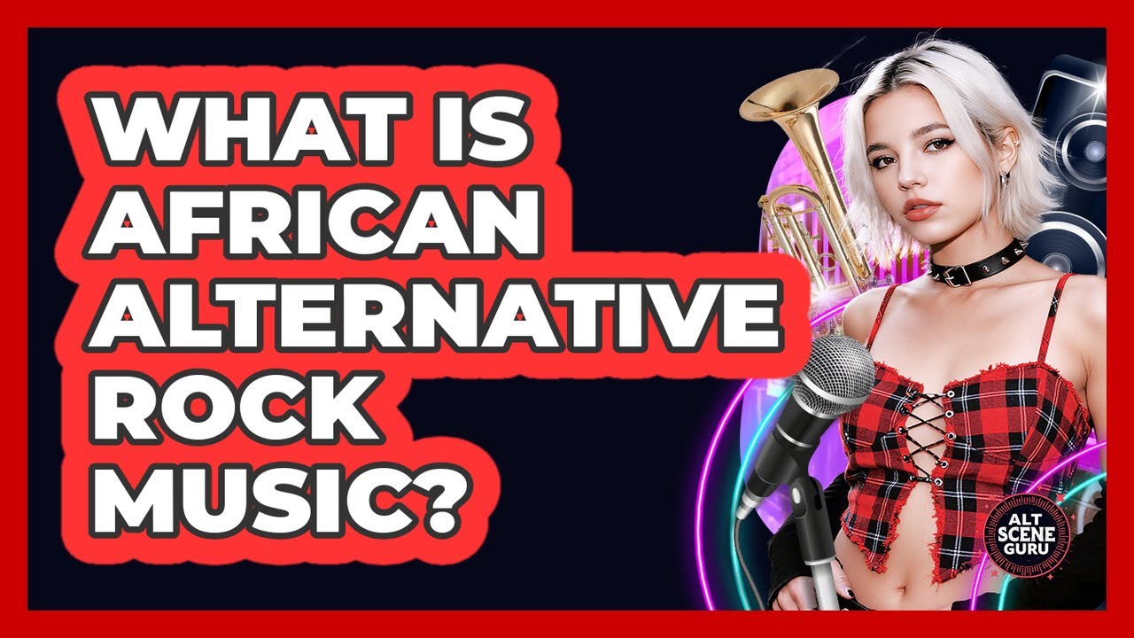 What Is African Alternative Rock Music?