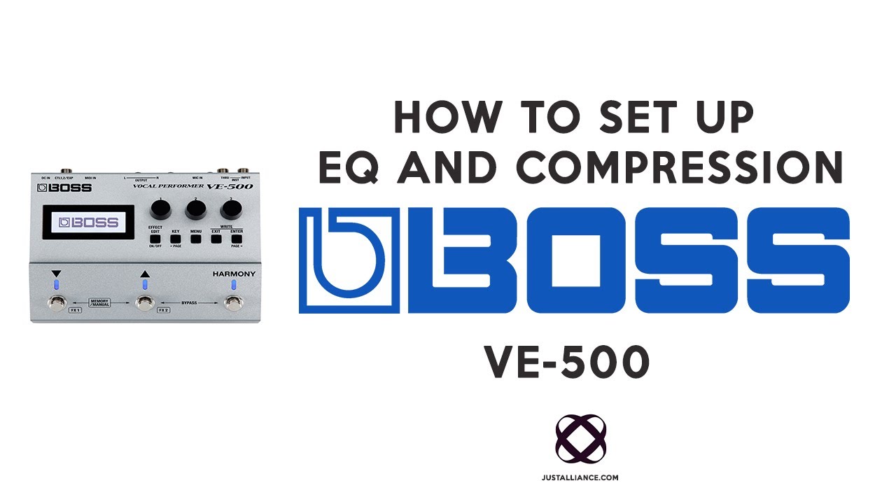 BOSS VE-500 (How To Set EQ & Compression Tutorial w/ Just Alliance)