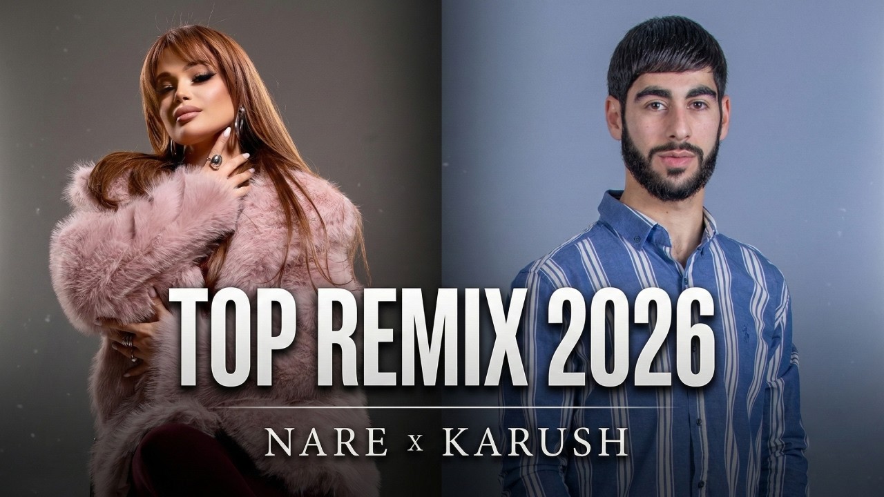 Nare Gevorgyan & Karush ~ NEW MIX 🔥 Top Remix 2026 || Lavaguyn Erger Havaqacu