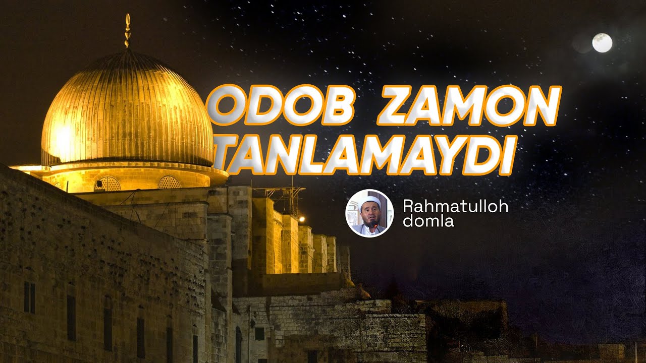 Odob zamon tanlamaydi | Rahmatulloh domla | Ma'rifat Gulshani