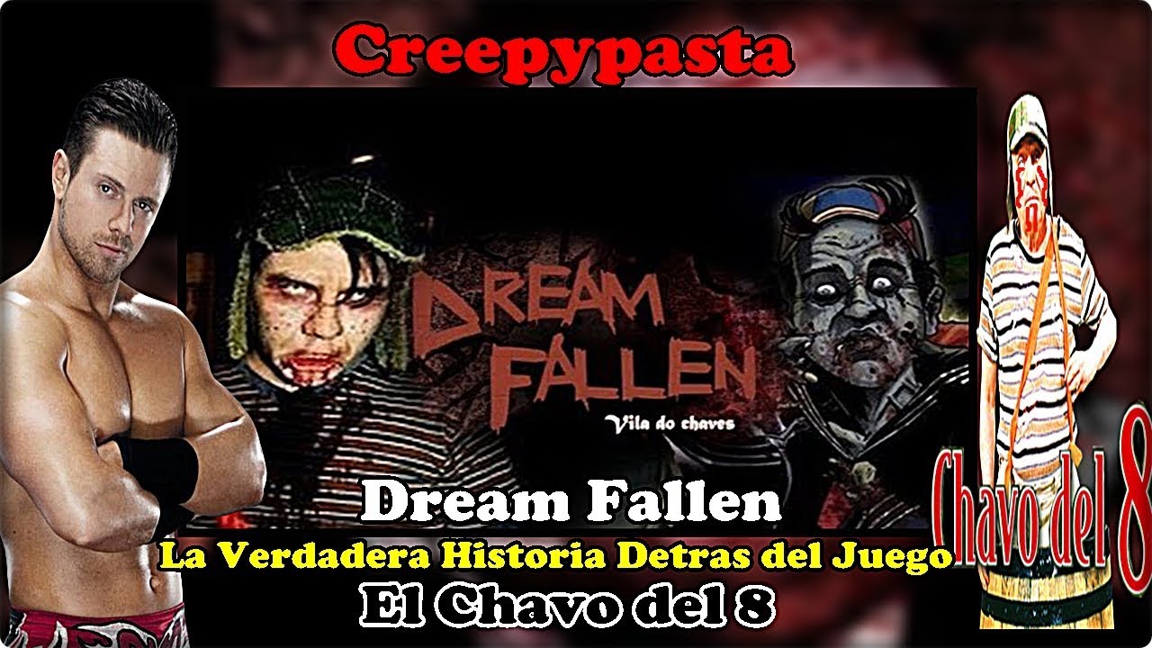 Creepypasta - Dream Fallen (La historia detras del videojuego) l El Chavo del 8