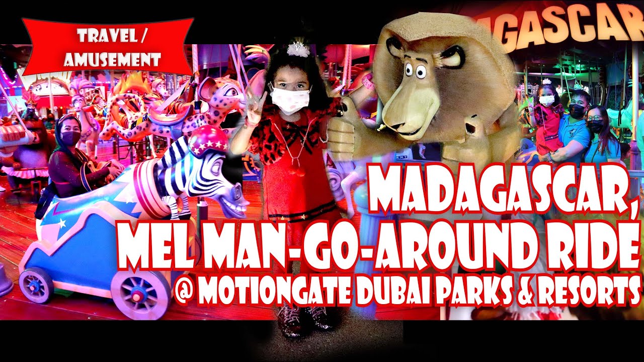 Madagascar, Mel Man-Go-Around Ride @ motiongate / Dubai Parks & Resort