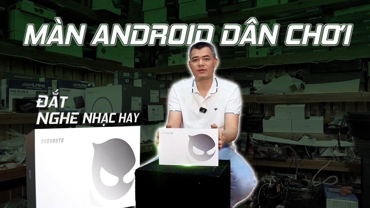 Màn Hình Android Dudu Auto - Âm Thanh Hay
