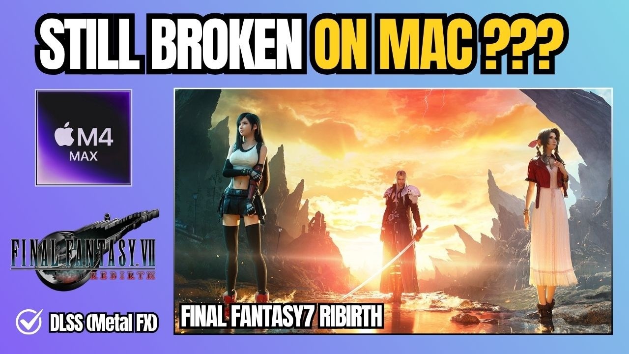 Final Fantasy VII Rebirth &mdash; Playable on MacBook Pro? (macOS 26 with CrossOver, Benchmark)