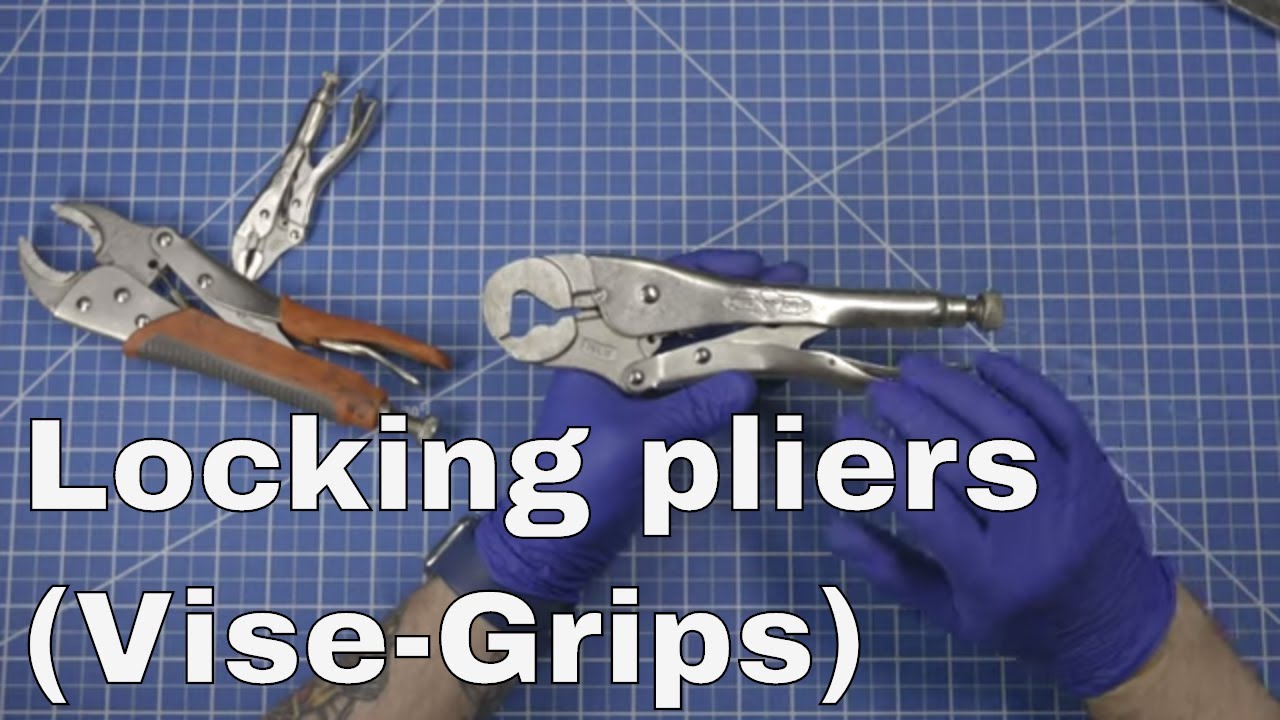 Vise-Grips / locking pliers basics - both typical and unusual