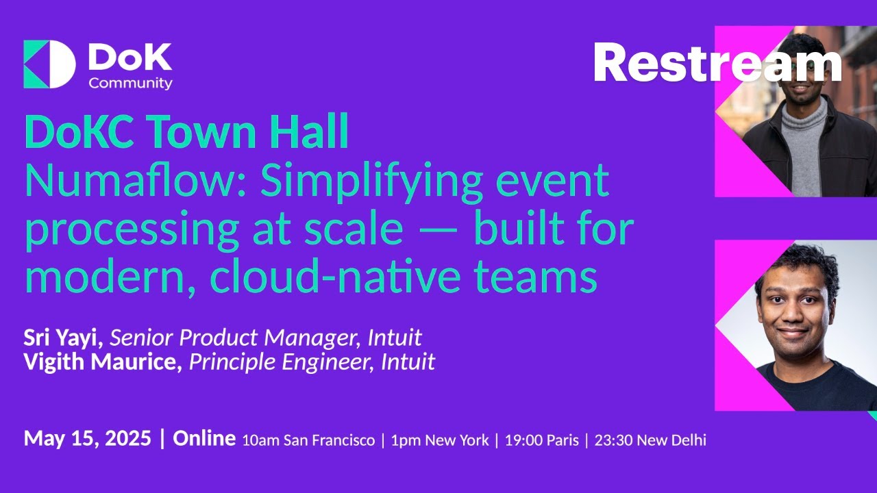 DoK Town Hall, May 2025 | Simplifying event processing at scale built for modern,cloud-native teams