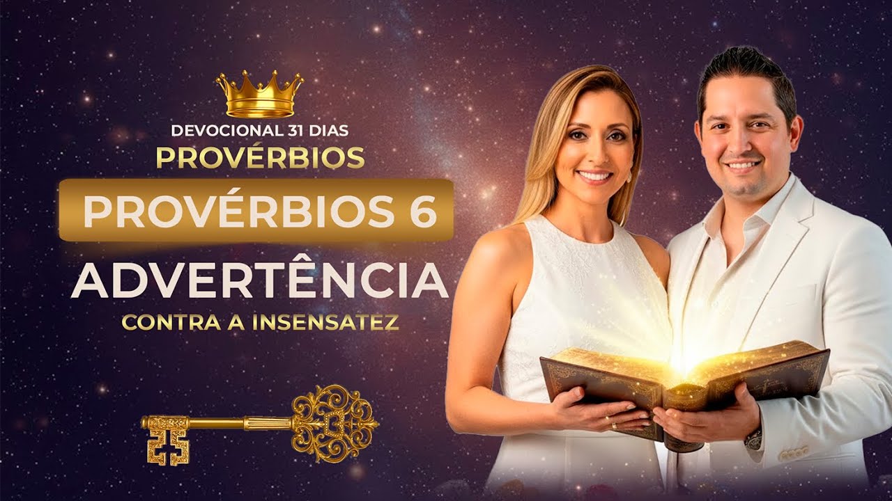 📖 PROVÉRBIOS 6 | Advertências de Deus Contra a Insensatez Que Destrói o Futuro