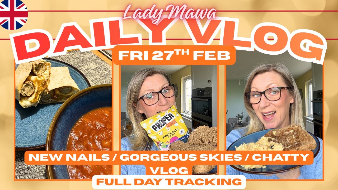 DAILY VLOG: Friday 27th Feb - New nails, sunny day, chit chat and full day tracking. GLP1 life