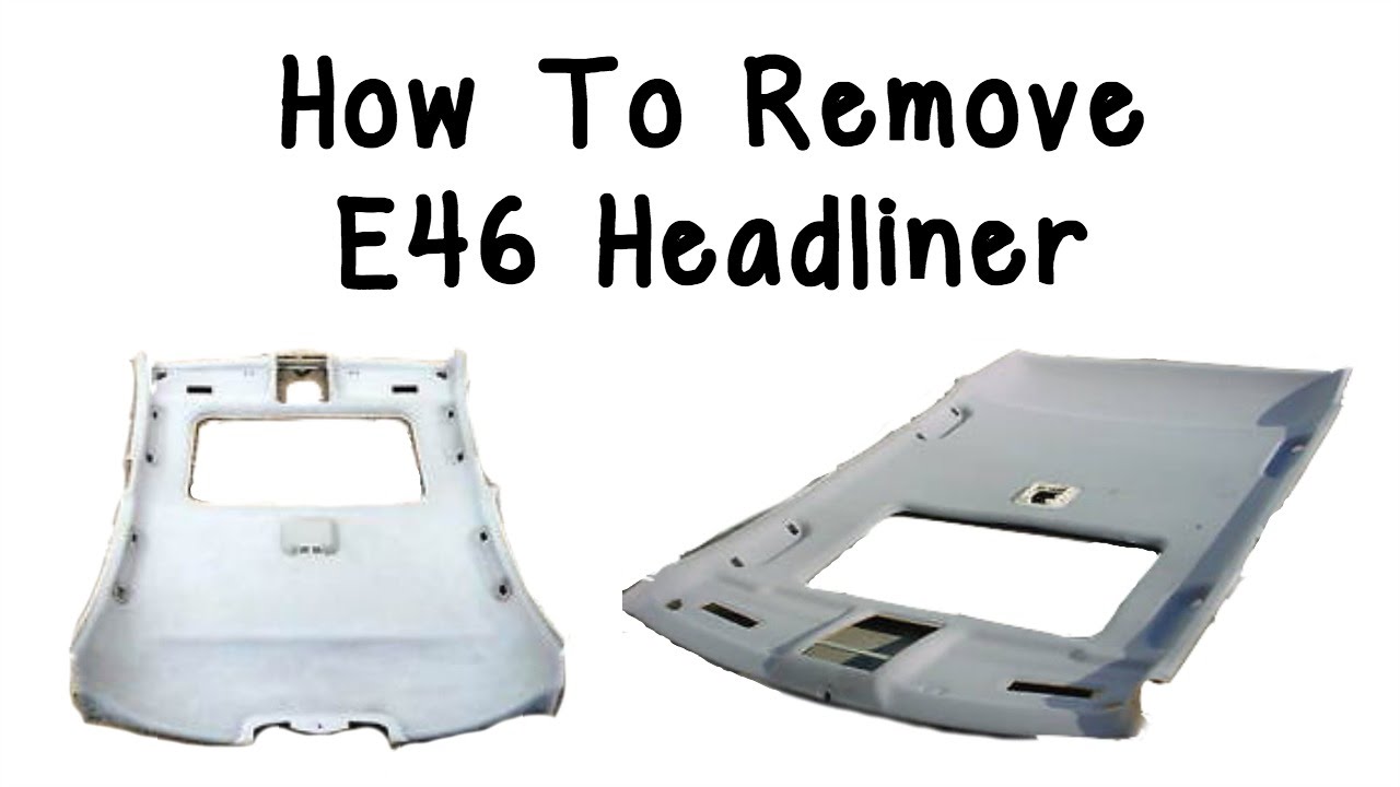 How to Remove E46 Headliner