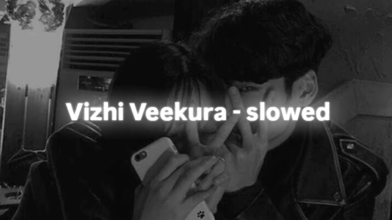 Vizhi Veekura - slowed and reverb
