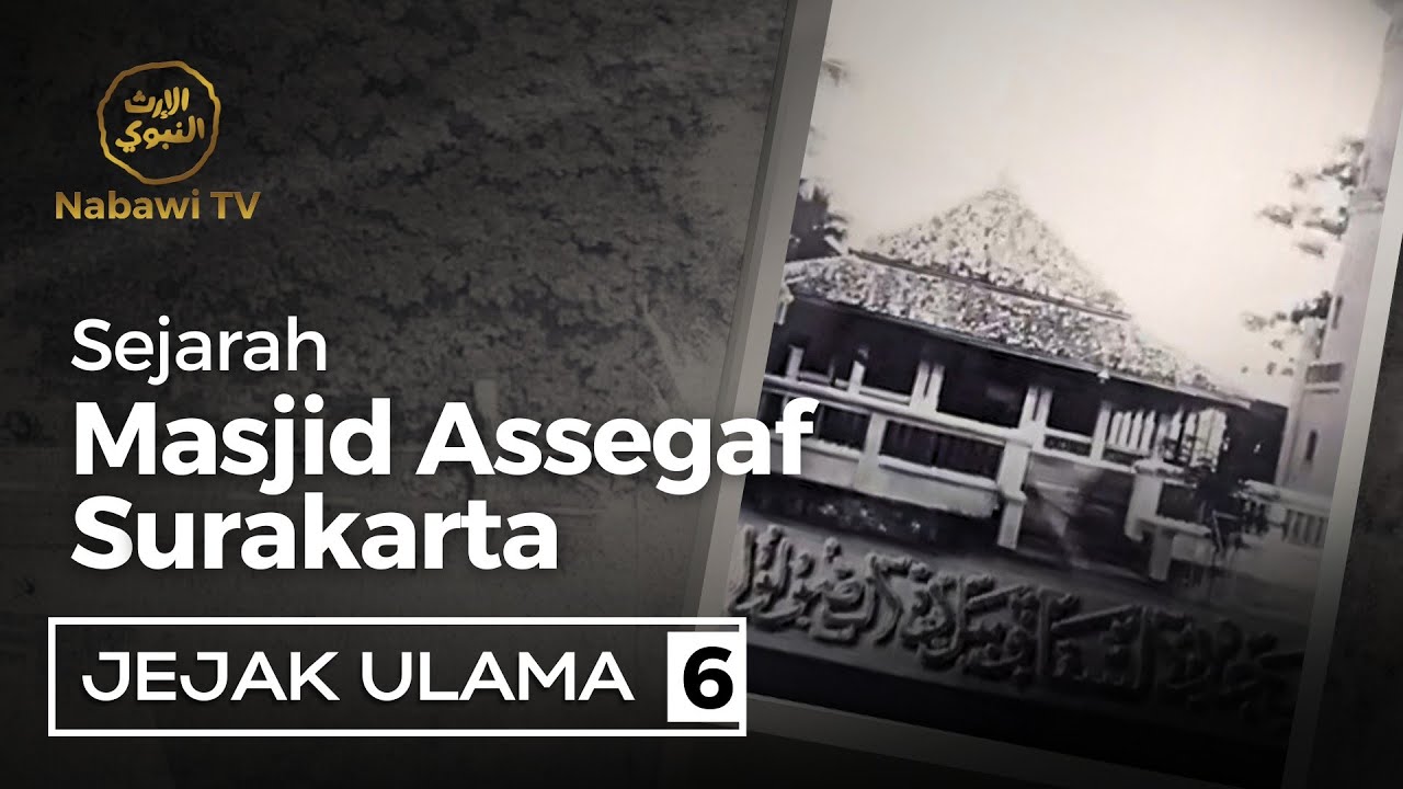 SEJARAH Masjid Jami Assegaf Peninggalan Habib Abubakar Assegaf Gresik | JEJAK ULAMA Eps. 6 Nabawi TV