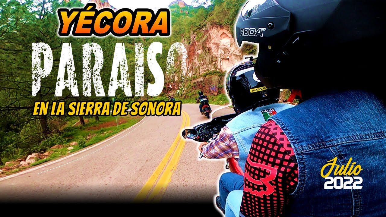 😍PARAISO en la sierra de Sonora, 🌲YÉCORA!🌲 - NAVOJOA RIDERS | Julio 2022