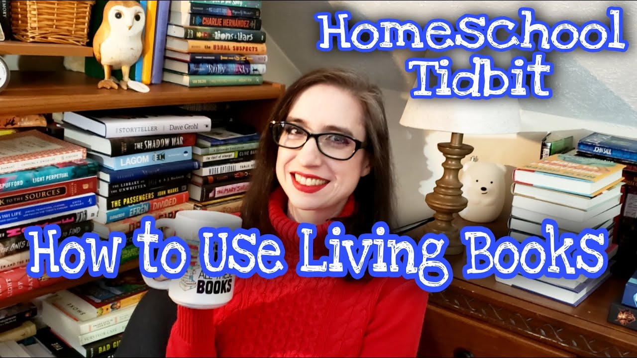 How to Use Living Books in Your Homeschool | Homeschool Tidbits