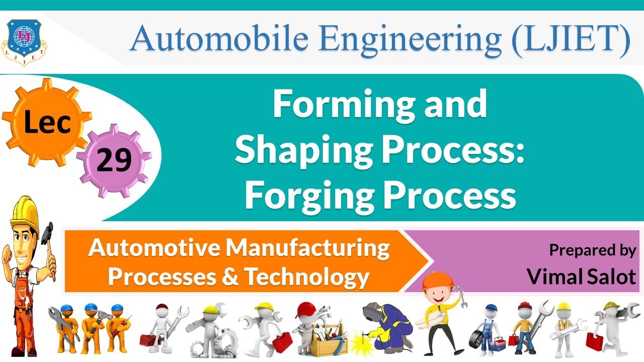 L 29 Forging Process | Automotive Manufacturing Processes and Technology | Automobile