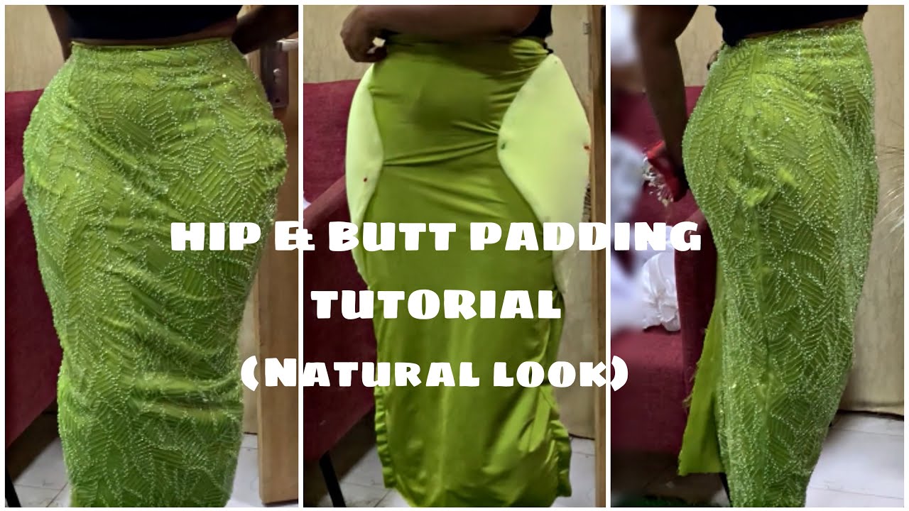 HIP AND BUTT PADDING TUTORIAL. NATURAL RESULTS
