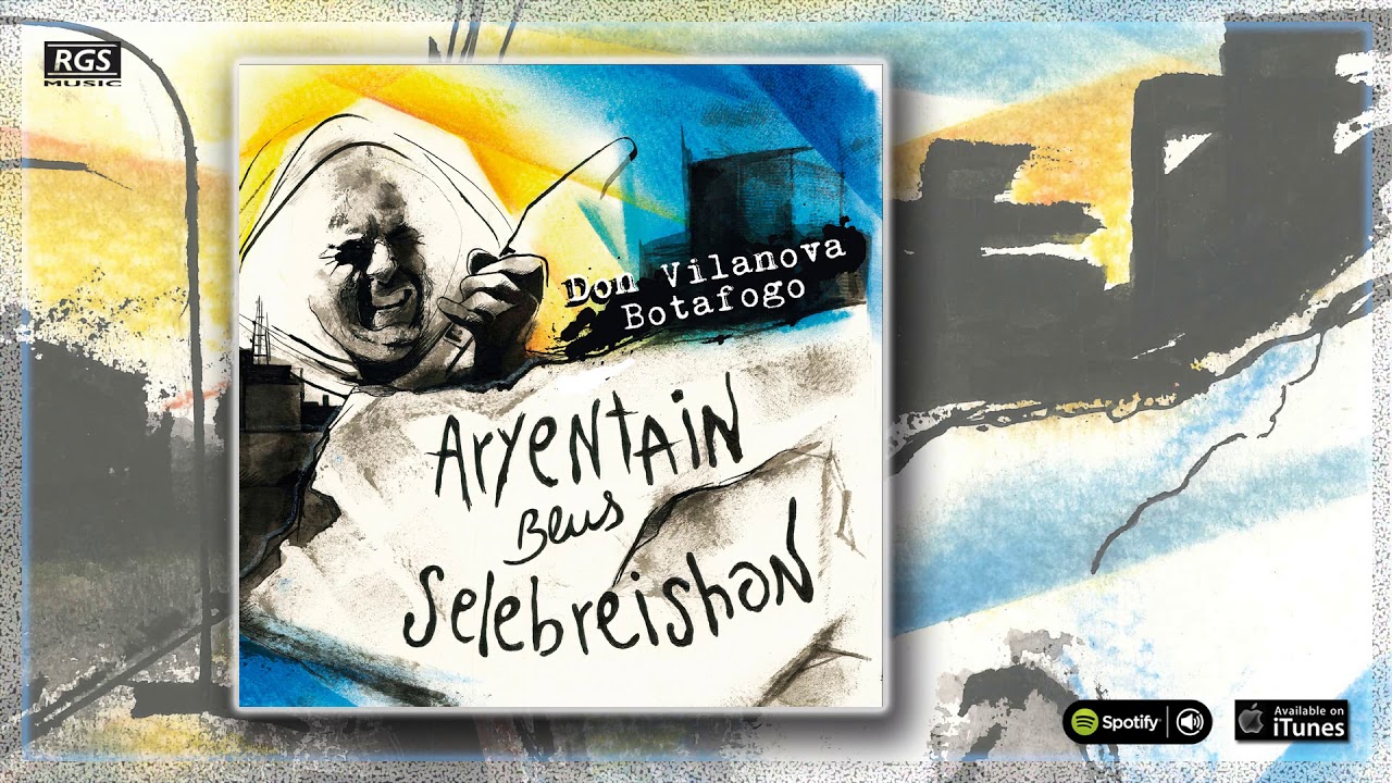 Don Vilanova Botafogo. Aryentain Blus Selebreishon. Full Album