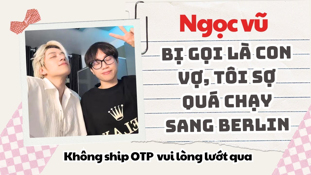 Ngọc Vũ audio | Bị gọi là con vợ, tôi sợ quá chạy sang Berlin | NgocVu fanfic
