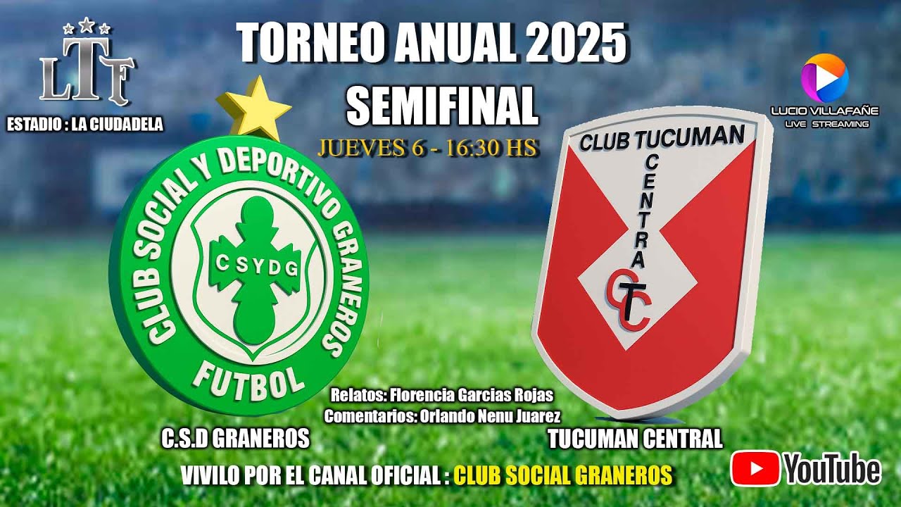 C.S.D Graneros VS Tucum&aacute;n Central - SEMIFINAL - Torneo Anual 2025
